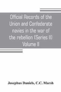 Official records of the Union and Confederate navies in the war of the rebellion (Series II) Volume II