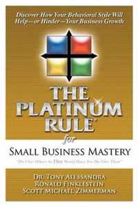 The Platinum Rule for Small Business Mastery