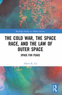 The Cold War, the Space Race, and the Law of Outer Space