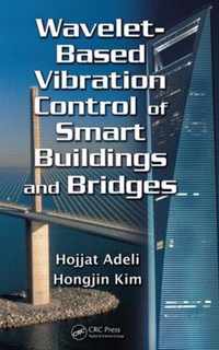 Wavelet-Based Vibration Control of Smart Buildings and Bridges