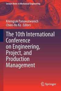 The 10th International Conference on Engineering Project and Production Manage