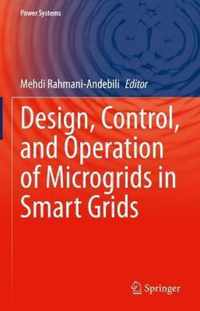 Design, Control, and Operation of Microgrids in Smart Grids