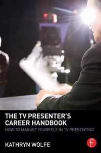 The TV Presenter's Career Handbook