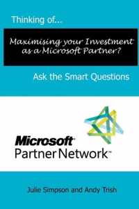 Thinking of...Maximising Your Investment as a Microsoft Partner? Ask the Smart Questions