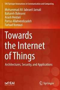 Towards the Internet of Things