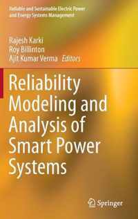 Reliability Modeling and Analysis of Smart Power Systems