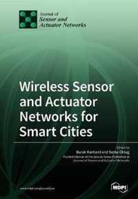 Wireless Sensor and Actuator Networks for Smart Cities