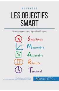 Les objectifs SMART: 5 critères pour des objectifs efficaces