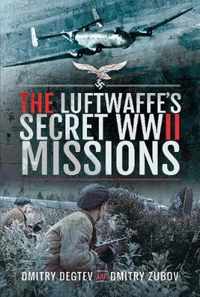 The Luftwaffe's Secret WWII Missions