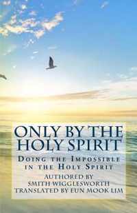 Only by the Holy Spirit