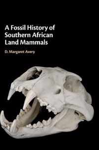 A Fossil History of Southern African Land Mammals