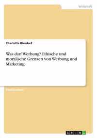 Was darf Werbung? Ethische und moralische Grenzen von Werbung und Marketing