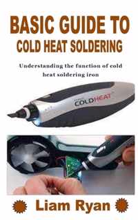 Basic Guide to Cold Heat Soldering