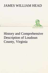 History and Comprehensive Description of Loudoun County, Virginia