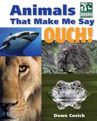 Animals That Make Me Say Ouch!