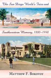 The San Diego World's Fairs and Southwestern Memory, 1880-1940