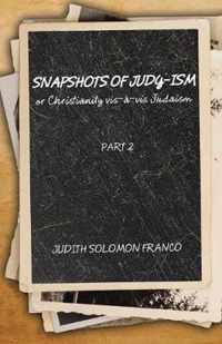 Snapshots of Judy-ism or Christianity vis-a-vis Judaism