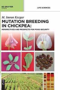 Mutation Breeding in Chickpea: