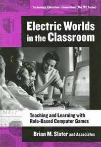 Electric Worlds in the Classroom