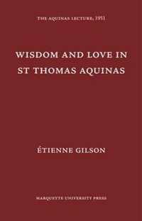 Wisdom and Love in St. Thomas Aquinas