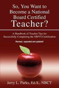 So, You Want to Become a National Board Certified Teacher?