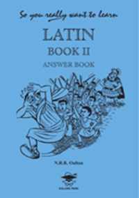 So You Really Want to Learn Latin Book II Answer Book