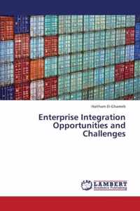 Enterprise Integration Opportunities and Challenges