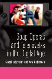 Soap Operas and Telenovelas in the Digital Age