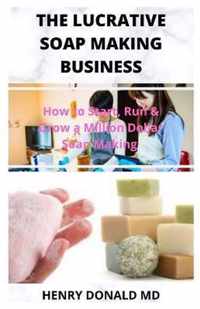 The Lucrative Soap Making Business