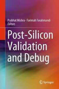 Post Silicon Validation and Debug