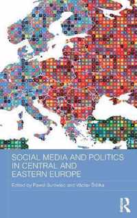 Social Media and Politics in Central and Eastern Europe