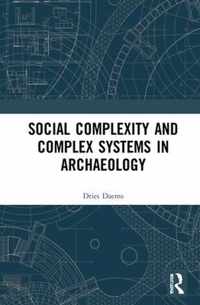 Social Complexity and Complex Systems in Archaeology