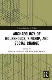 Archaeology of Households, Kinship, and Social Change