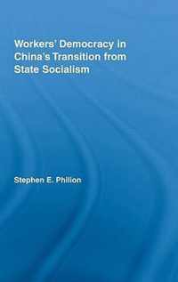 Workers' Democracy in China's Transition from State Socialism