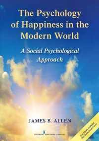 The Psychology of Happiness in the Modern World