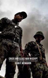 Crisis and Class War in Egypt