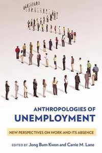 Anthropologies of Unemployment