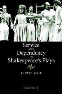 Service and Dependency in Shakespeare's Plays