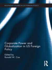 Corporate Power and Globalization in US Foreign Policy