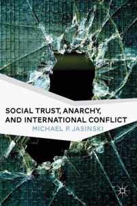 Social Trust, Anarchy, and International Conflict