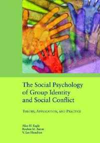 The Social Psychology of Group Identity and Social Conflict