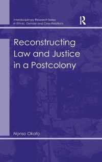 Reconstructing Law and Justice in a Postcolony