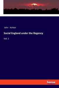 Social England under the Regency