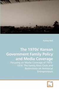 The 1970s' Korean Government Family Policy and Media Coverage