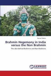 Brahmin Hegemony in India versus the Non Brahmin