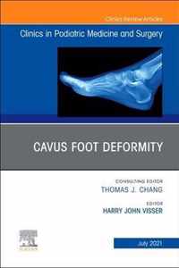 Cavus Foot Deformity, An Issue of Clinics in Podiatric Medicine and Surgery