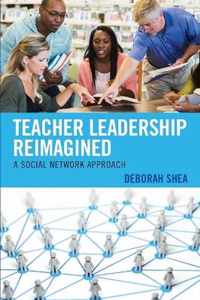 Teacher Leadership Reimagined: A Social Network Approach