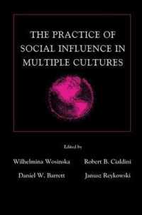 The Practice of Social Influence in Multiple Cultures