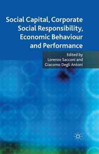 Social Capital, Corporate Social Responsibility, Economic Behaviour and Performance