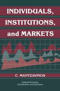 Individuals, Institutions, and Markets